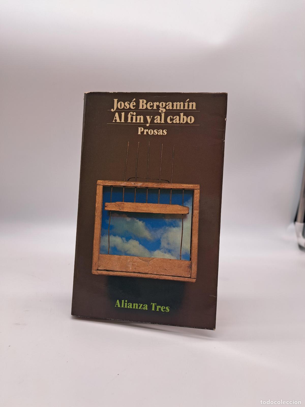 Libri di seconda mano: BERGAM&Iacute;N, Jos&eacute;. - Al f&iacute;n y al cabo. Prosas.