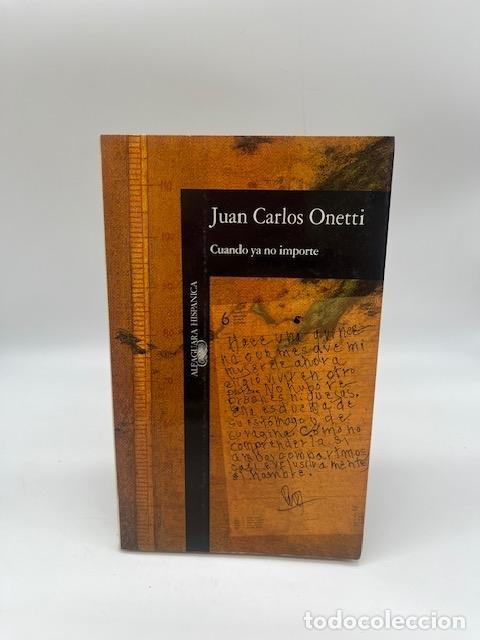Libri di seconda mano: ONETTI, Juan Carlos. - Cuando ya no importe.