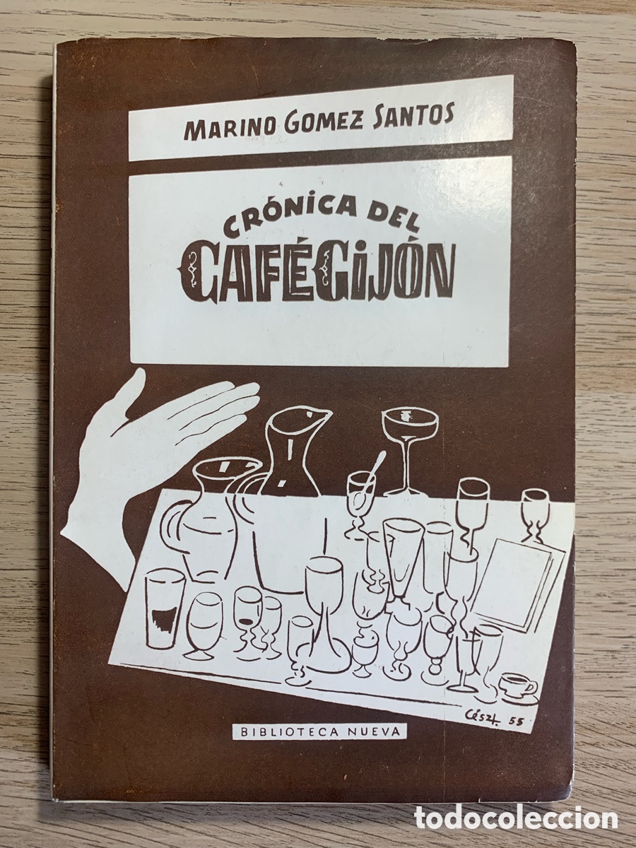 Libros: Cr&oacute;nica del Caf&eacute; Gij&oacute;n. Marino G&oacute;mez Santos. Ed. Biblioteca Nueva.