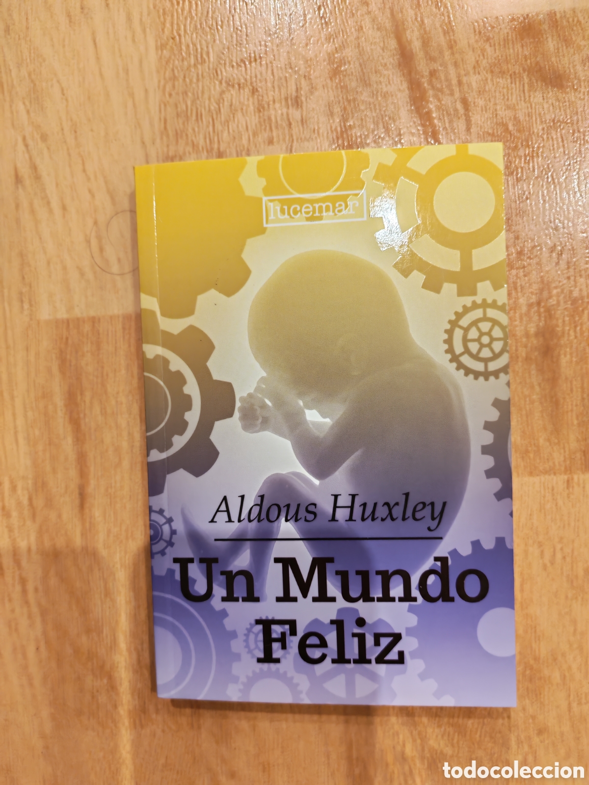Libros: Un mundo feliz. Aldous Huxley. Editorial lucemar