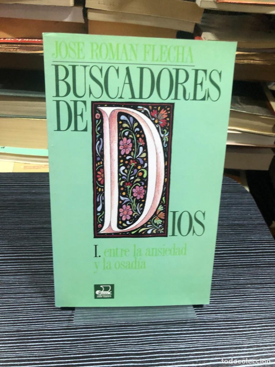 Libros: Buscadores de Dios (I. entre la ansiedad y la osad&iacute;a) Jos&eacute; Rom&aacute;n Flecha (Ediciones Atenas)