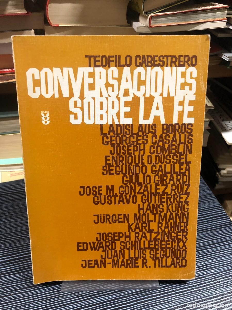 Libros: Conversaciones sobre la fe Te&oacute;filo Cabestrero (Ediciones S&iacute;gueme)