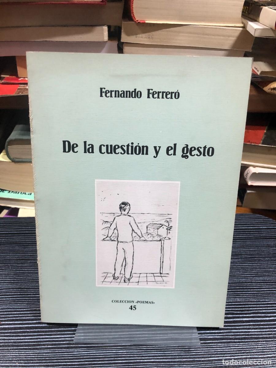 Libros: De la cuesti&oacute;n y el gesto Fernando Ferrero (Colecci&oacute;n &laquo;Poemas&raquo;)