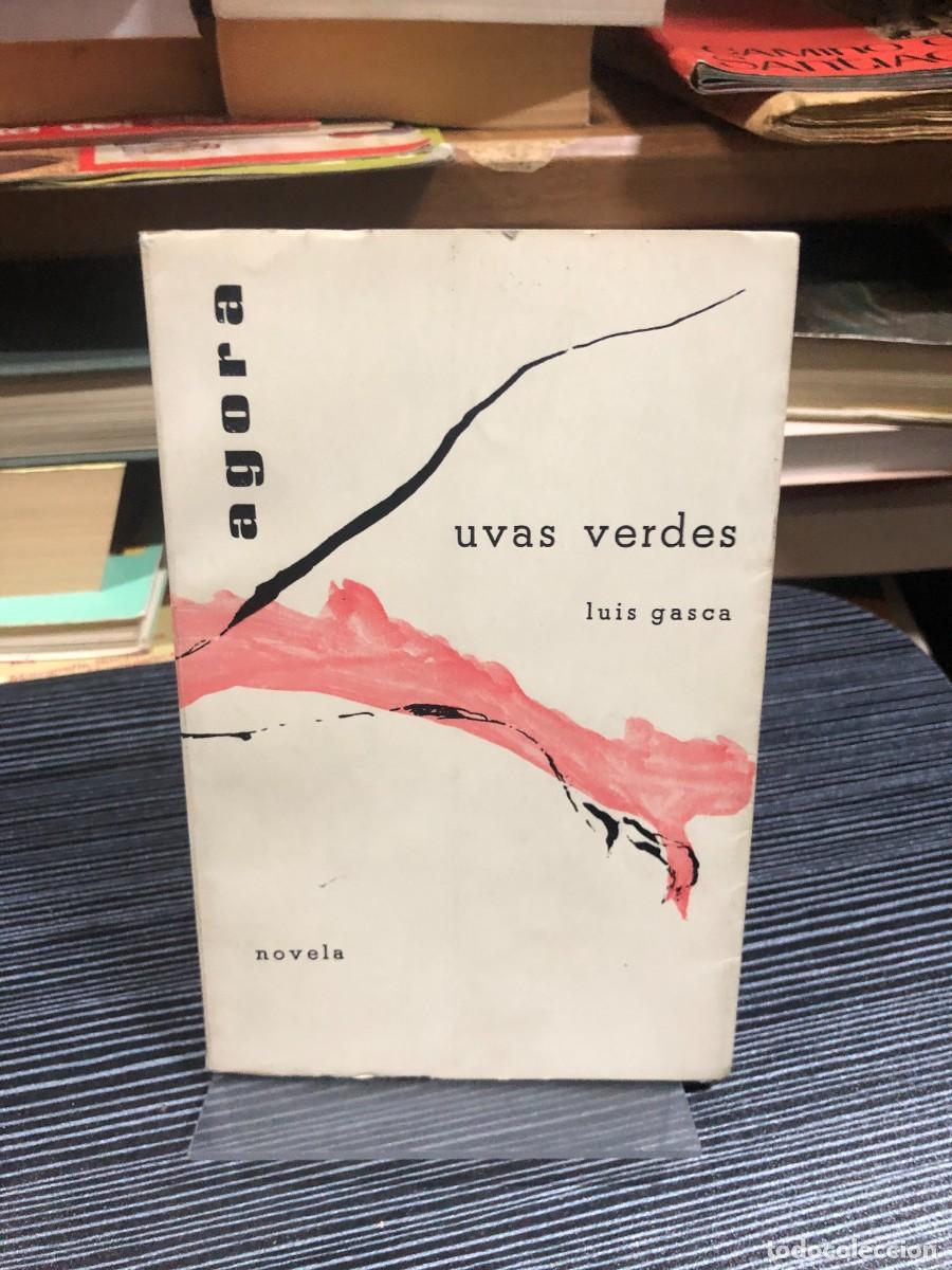 Libros: Uvas verdes Luis Gasca (Colecci&oacute;n &Aacute;gora - Novela)