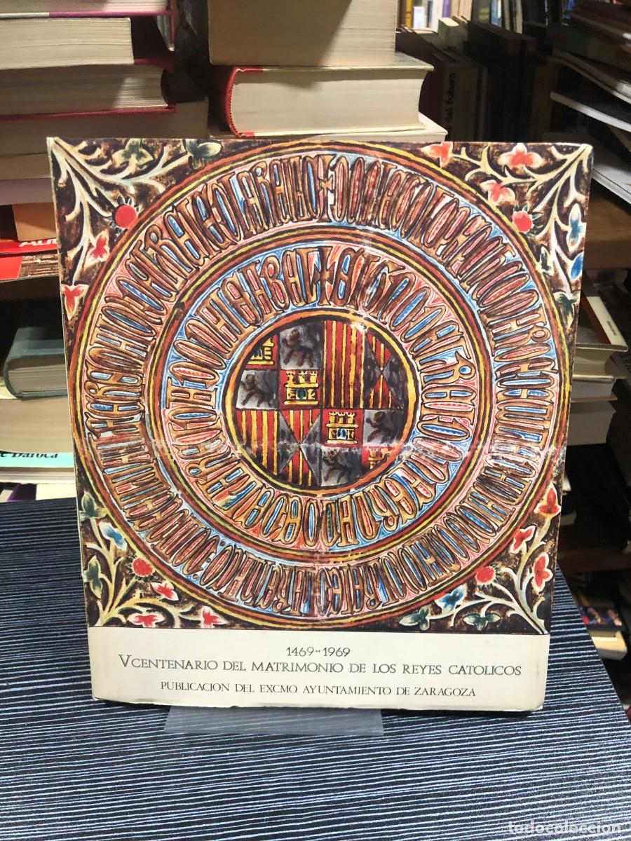Libros: V Centenario del Matrimonio de los Reyes Cat&oacute;licos (1469-1969) Excmo. Ayuntamiento de Zaragoza