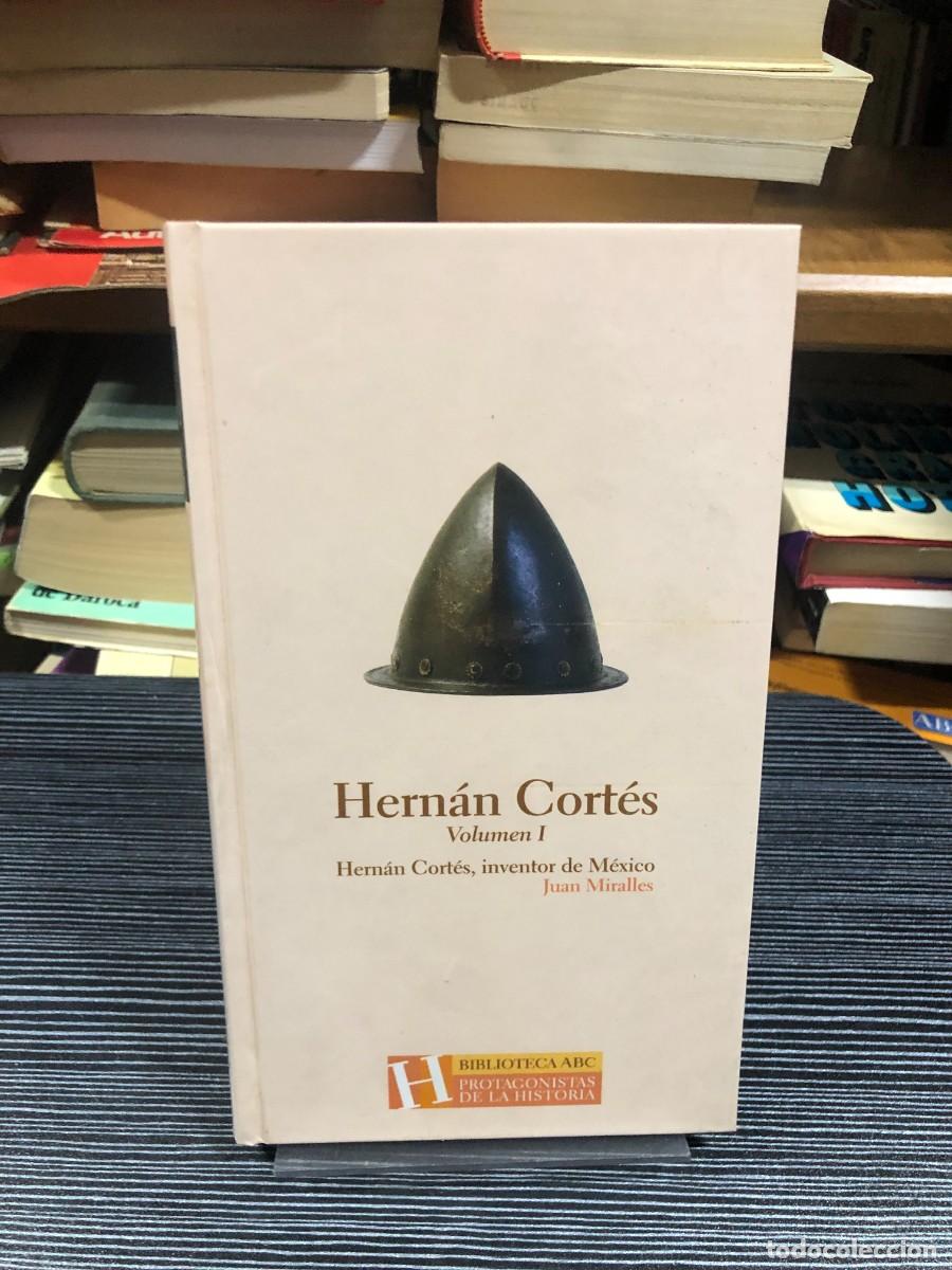 Libros: Hern&aacute;n Cort&eacute;s (Volumen I: Hern&aacute;n Cort&eacute;s, inventor de M&eacute;xico) Juan Miralles (Biblioteca ABC - Protago