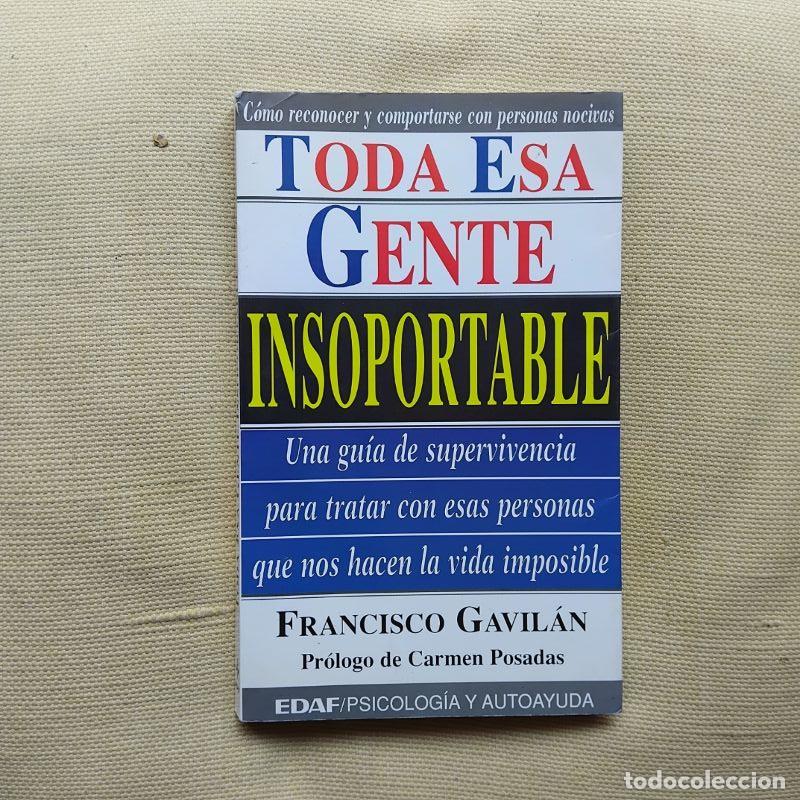 Libros: Toda esa gente insoportable - Francisco Gavil&aacute;n. Pr&oacute;logo de Carmen Posadas