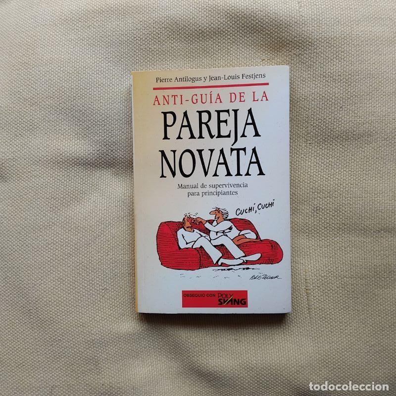 Libros: Anti-gu&iacute;a de la pareja novata. Manual de supervivencia para principiantes - Pierre Antilogus y Jean-