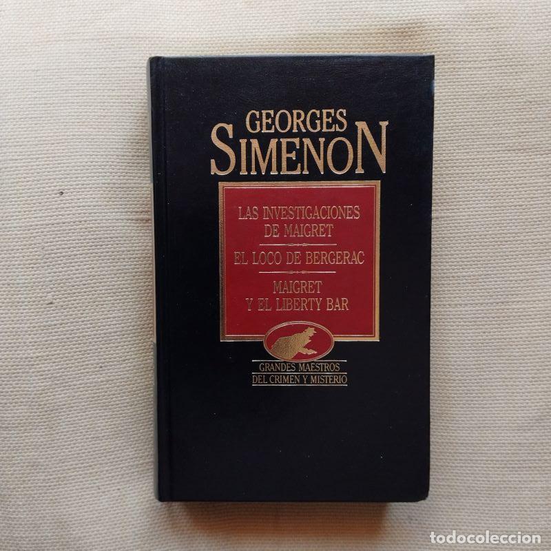 Libros: Las investigaciones de Maigret / El loco de Bergerac / Maigret y el Liberty Bar - Georges Simenon