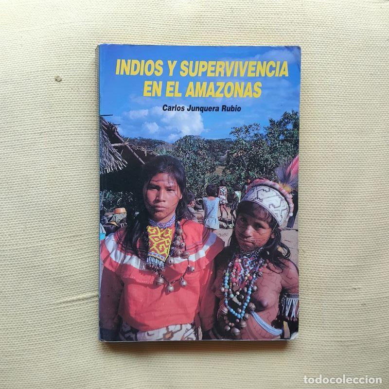 Libros: Indios y supervivencia en el Amazonas - Carlos Junquera Rubio - Foto 1