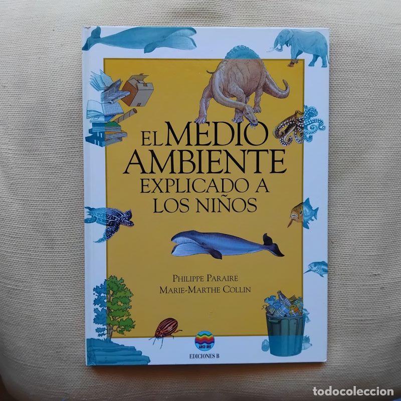 Libros: El medio ambiente explicado a los ni&ntilde;os - Philippe Paraire y Marie-Martin Collin