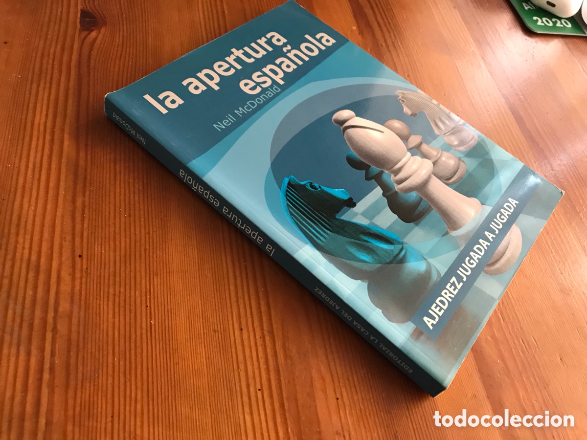 Libros: La Apertura espa&ntilde;ola. Neil McDonald. La casa del ajedrez