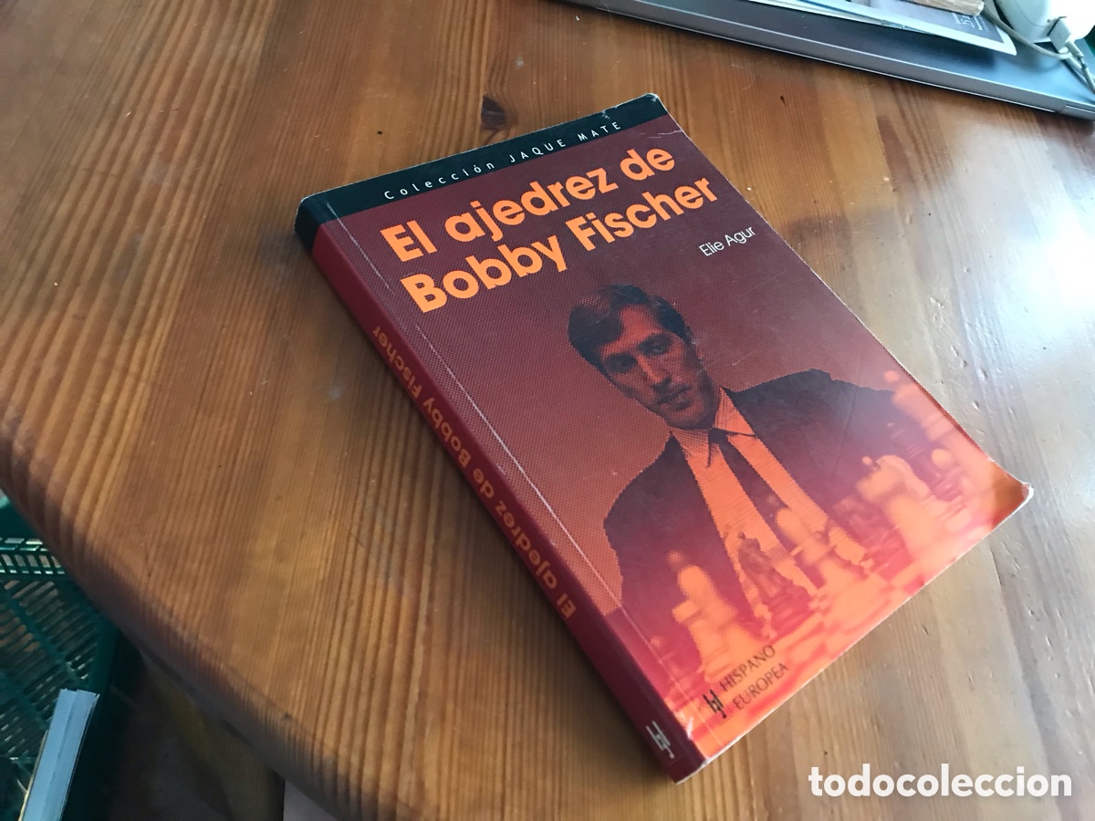Libros: El ajedrez de Bobby Fischer. Elie Agur. Hispano Europea. Colecci&oacute;n Jaque Mate