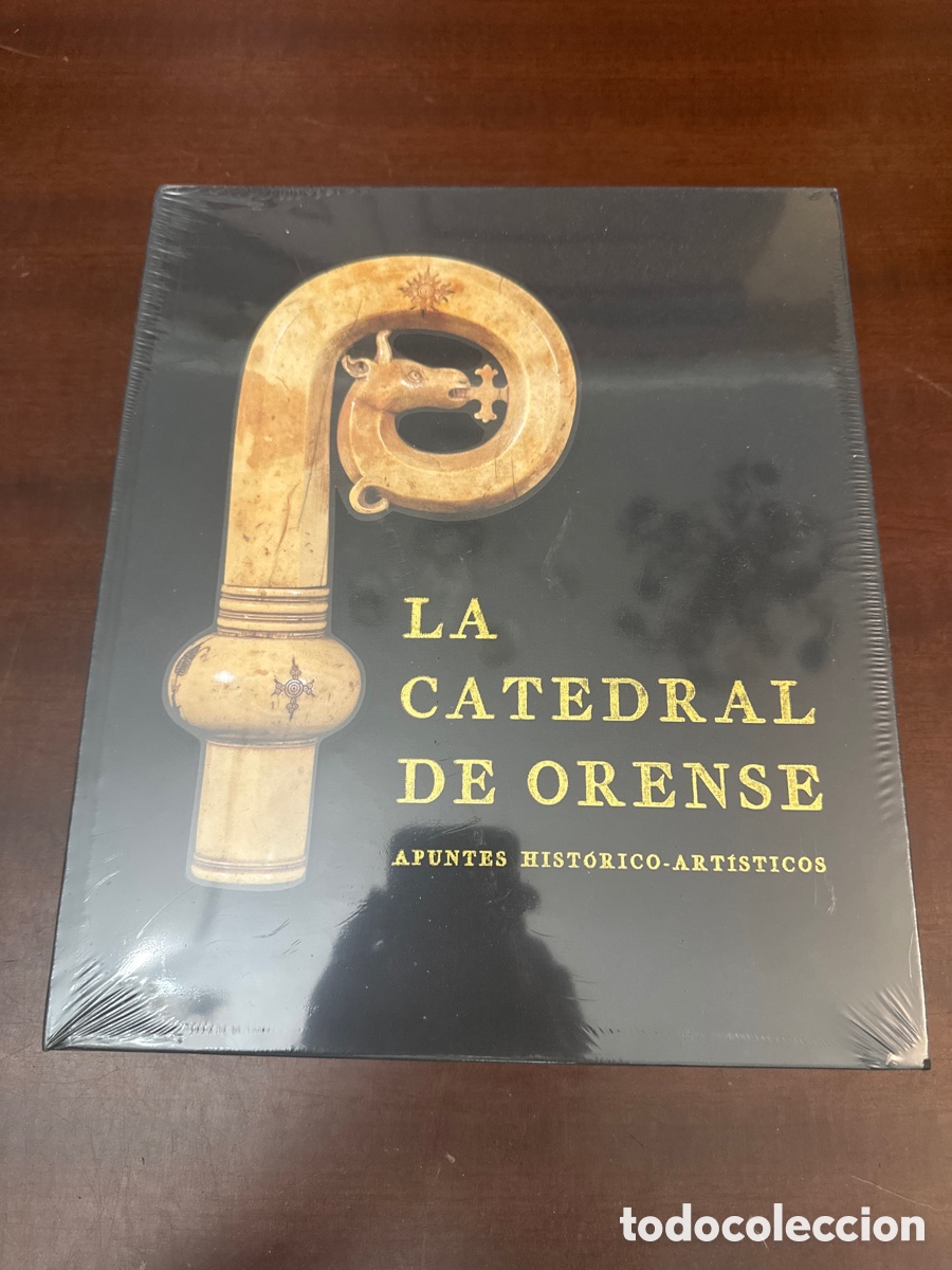Libros: LA CATEDRAL DE ORENSE, APUNTES HIST&Oacute;RICO-ART&Iacute;STICOS. ARTEAGA. OURENSE. DUEN DE BUX. NUEVO PRECINTADO