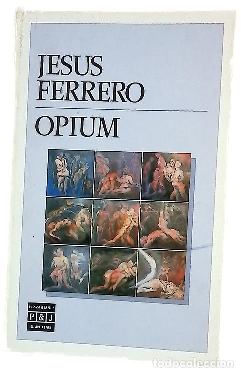 Libros: Opium - Ferrero, Jes&uacute;s - Plaza & Jan&eacute;s