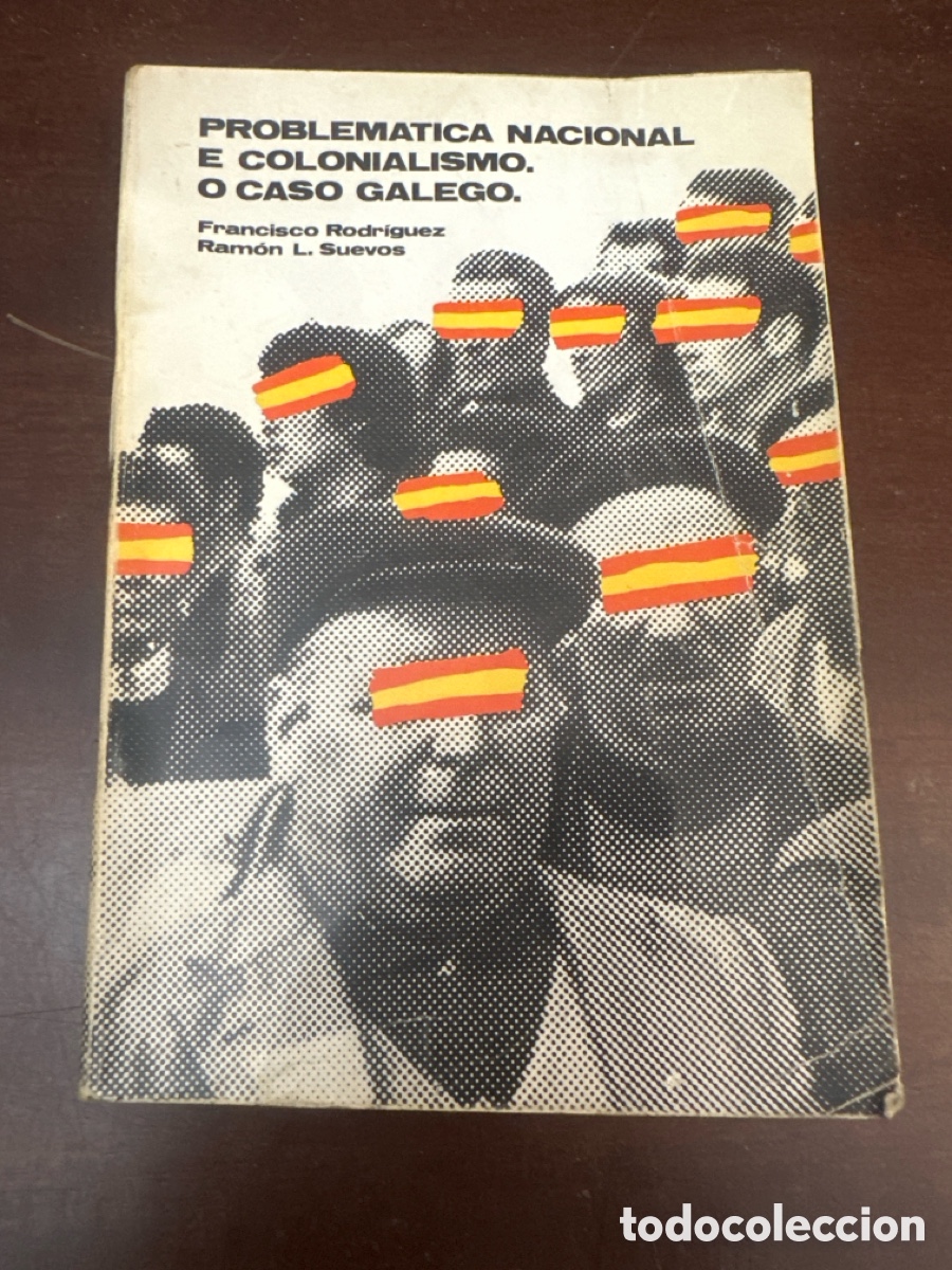 Libros: PROBLEMATICA NACIONAL E COLONIALISMO. O CASO GALEGO. F. RODRIGUEZ. R. SUEVOS. GALICIA.