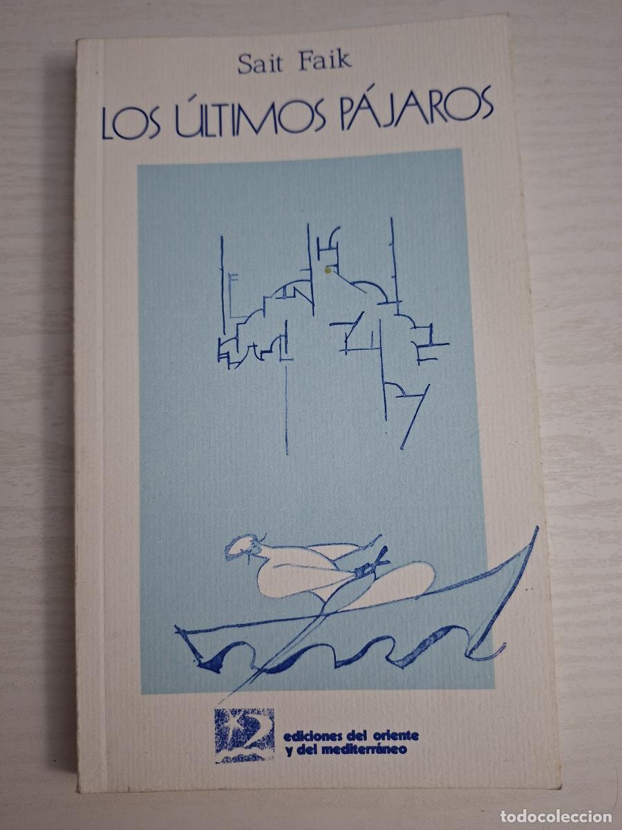Libros: Los &uacute;ltimos p&aacute;jaros - Faik, Sait