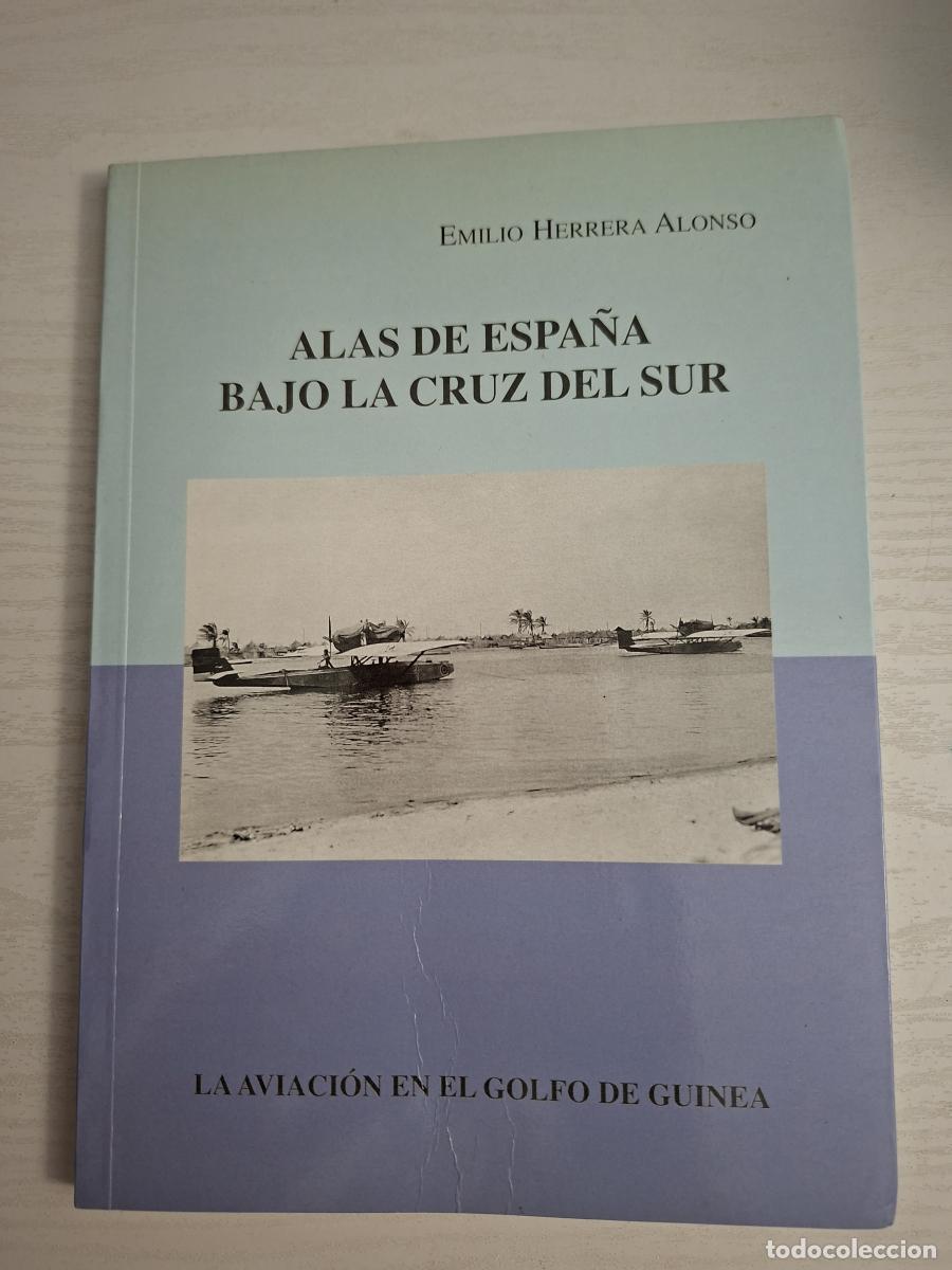 Libros: Alas de Espa&ntilde;a bajo la Cruz del Sur. La aviaci&oacute;n en el Golfo de Guinea - Herrera Alonso, Emilio