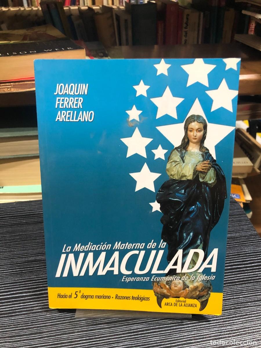 Libros: La Mediaci&oacute;n Materna de la Inmaculada Joaqu&iacute;n Ferrer Arellano (Editorial Arca de la Alianza)