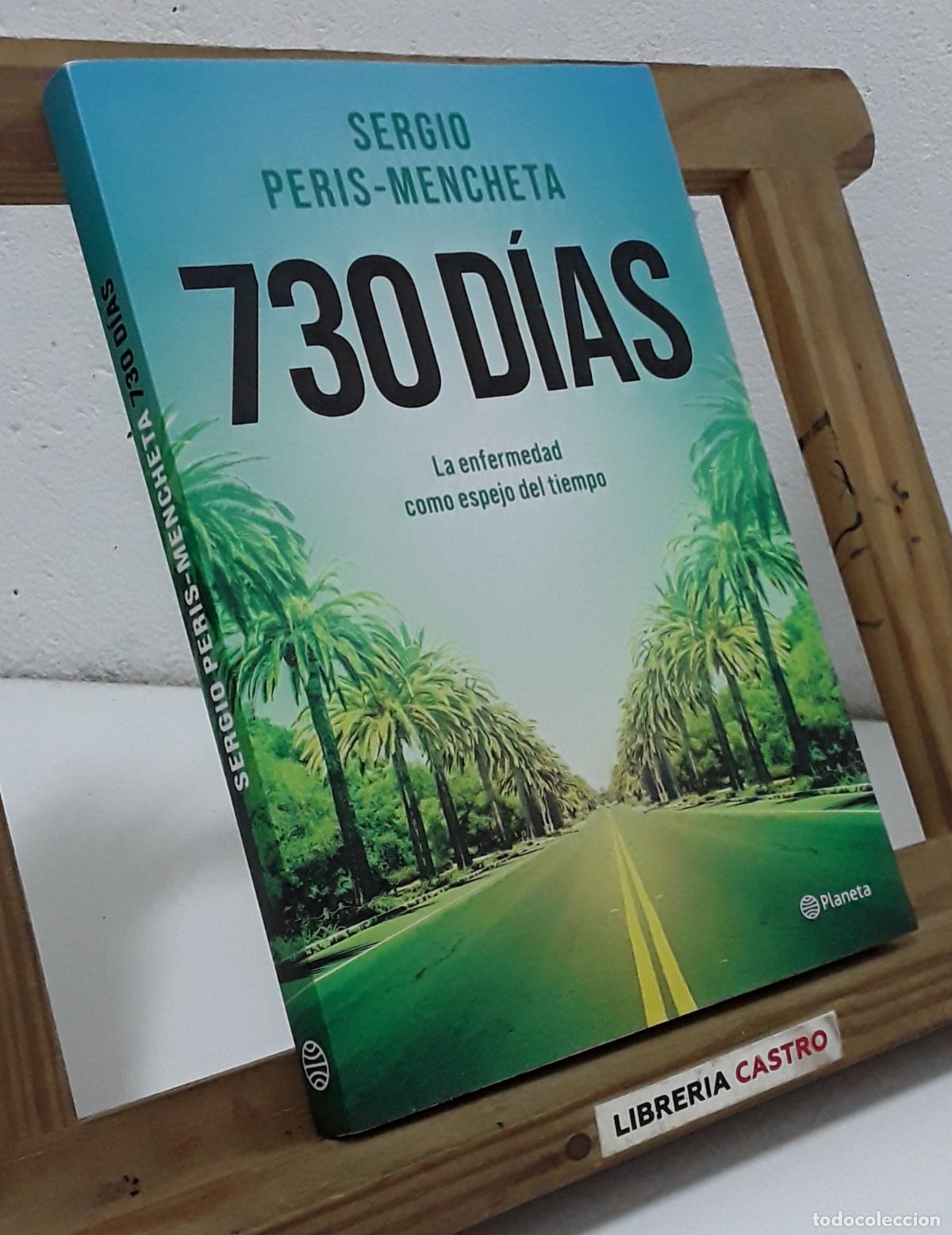 Libros: 730 d&iacute;as. La enfermedad como espejo del tiempo - Sergio Peris-Mencheta.