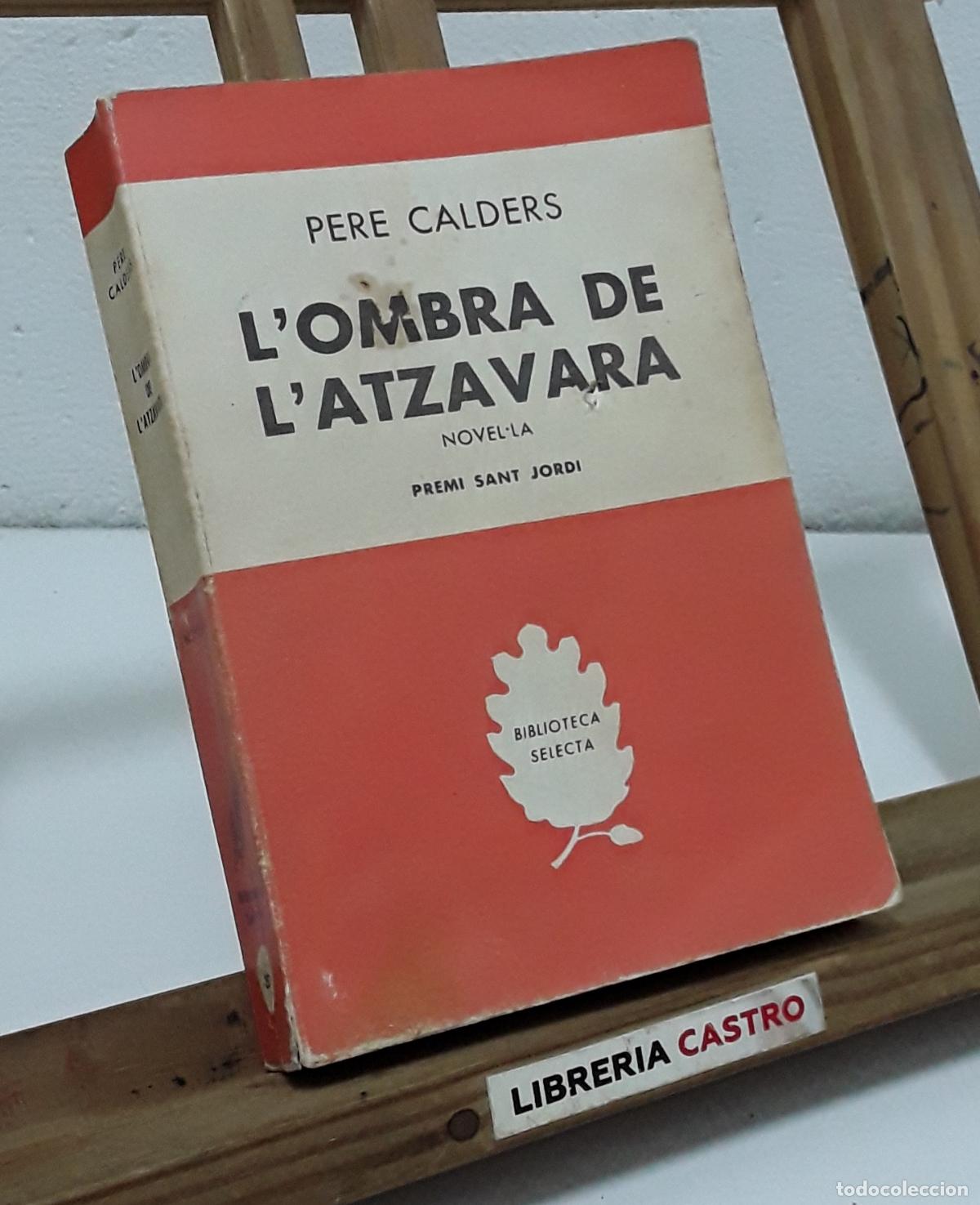 Libros: L'Ombra de l'Atzavara, Pere Calders. Dedicat - Pere Calders.