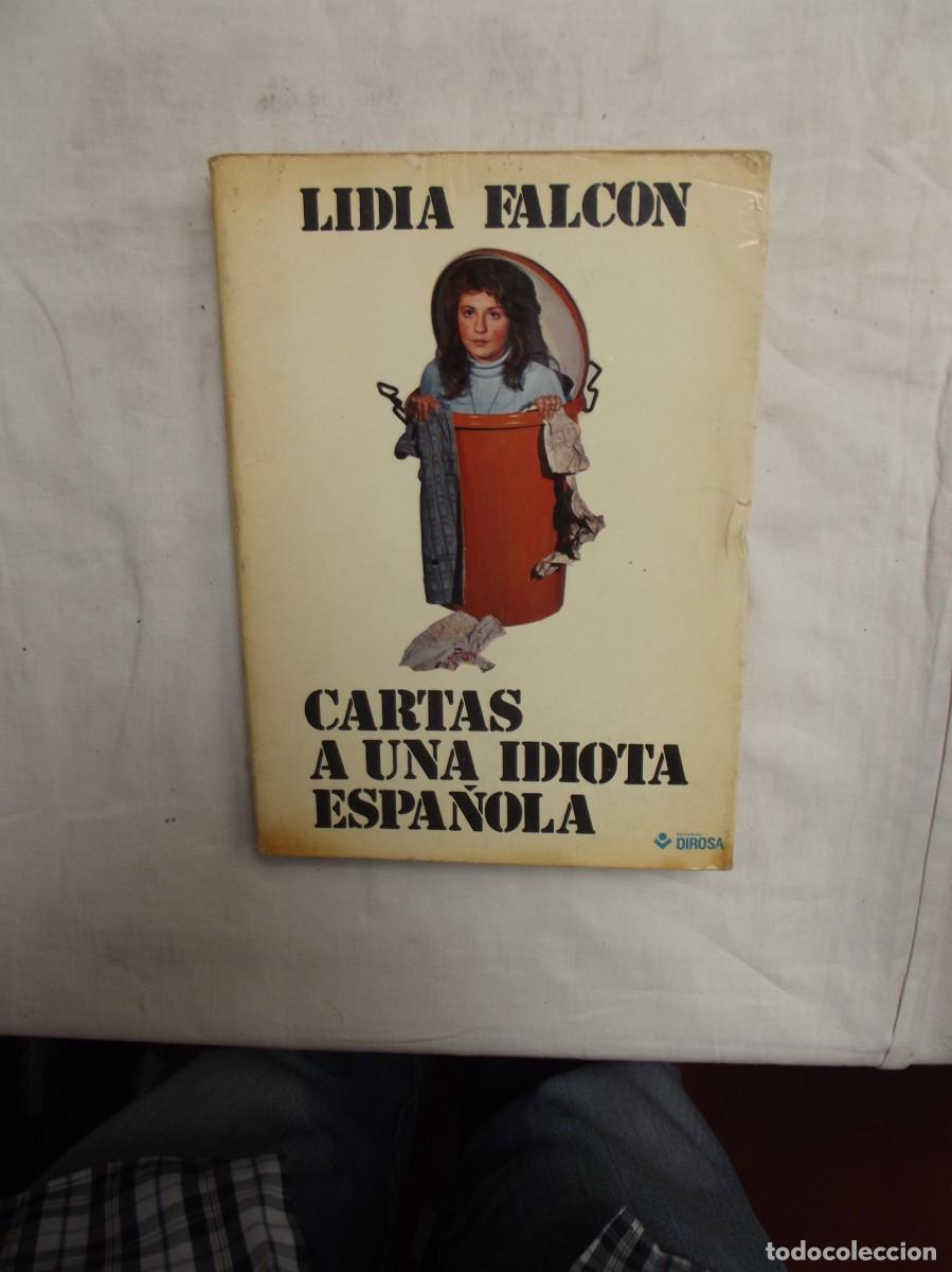 Libros: CARTAS A UNA IDIOTA ESPA&Ntilde;OLA POR LIDIA FALCON