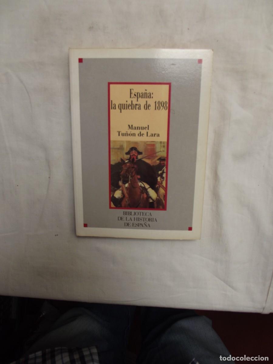 Libros: ESPA&Ntilde;A : LA QUIEBRA DE 1898 POR MANUEL TU&Ntilde;ON DE LARA