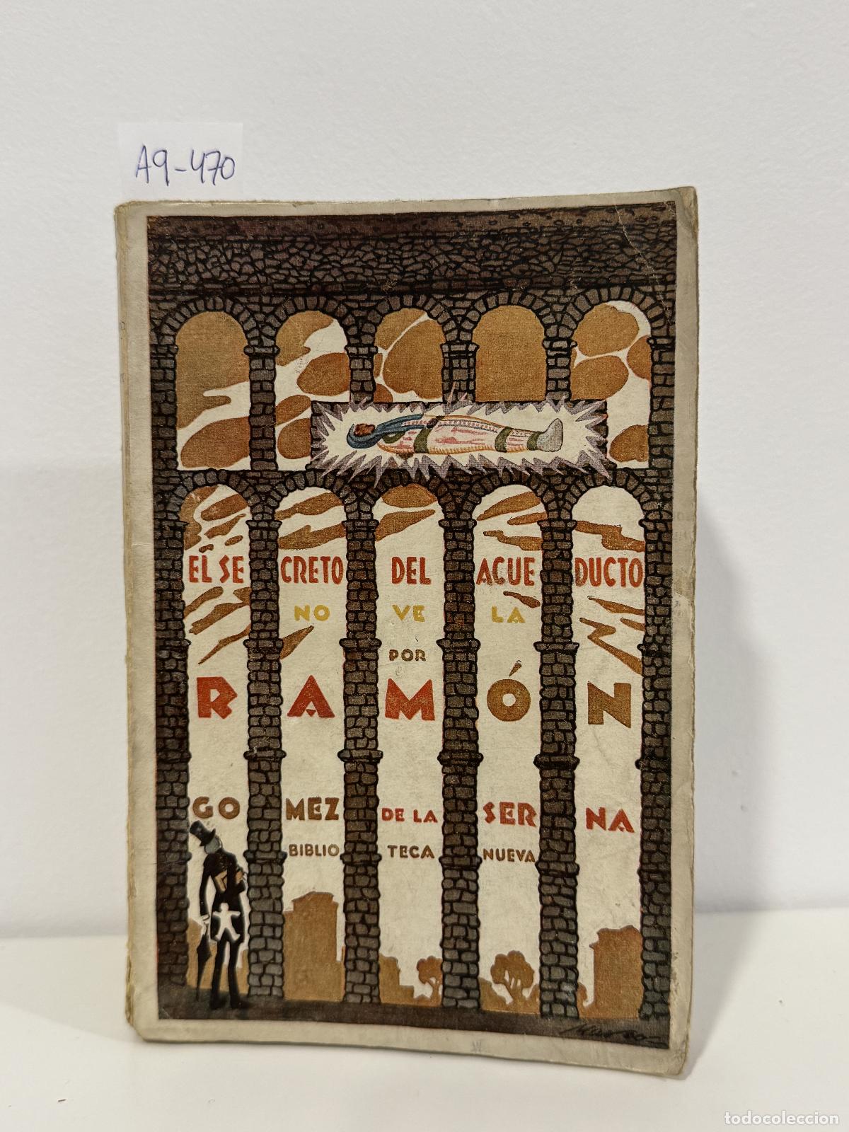 Libros: G&Oacute;MEZ de la SERNA, Ram&oacute;n. - El secreto del acueducto.