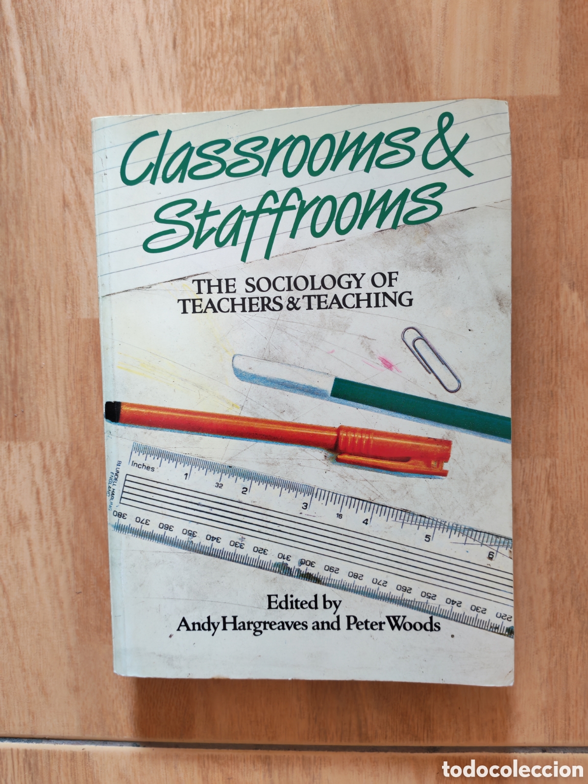 Libros: Classrooms and staffrooms- the sociology of teachers and teaching