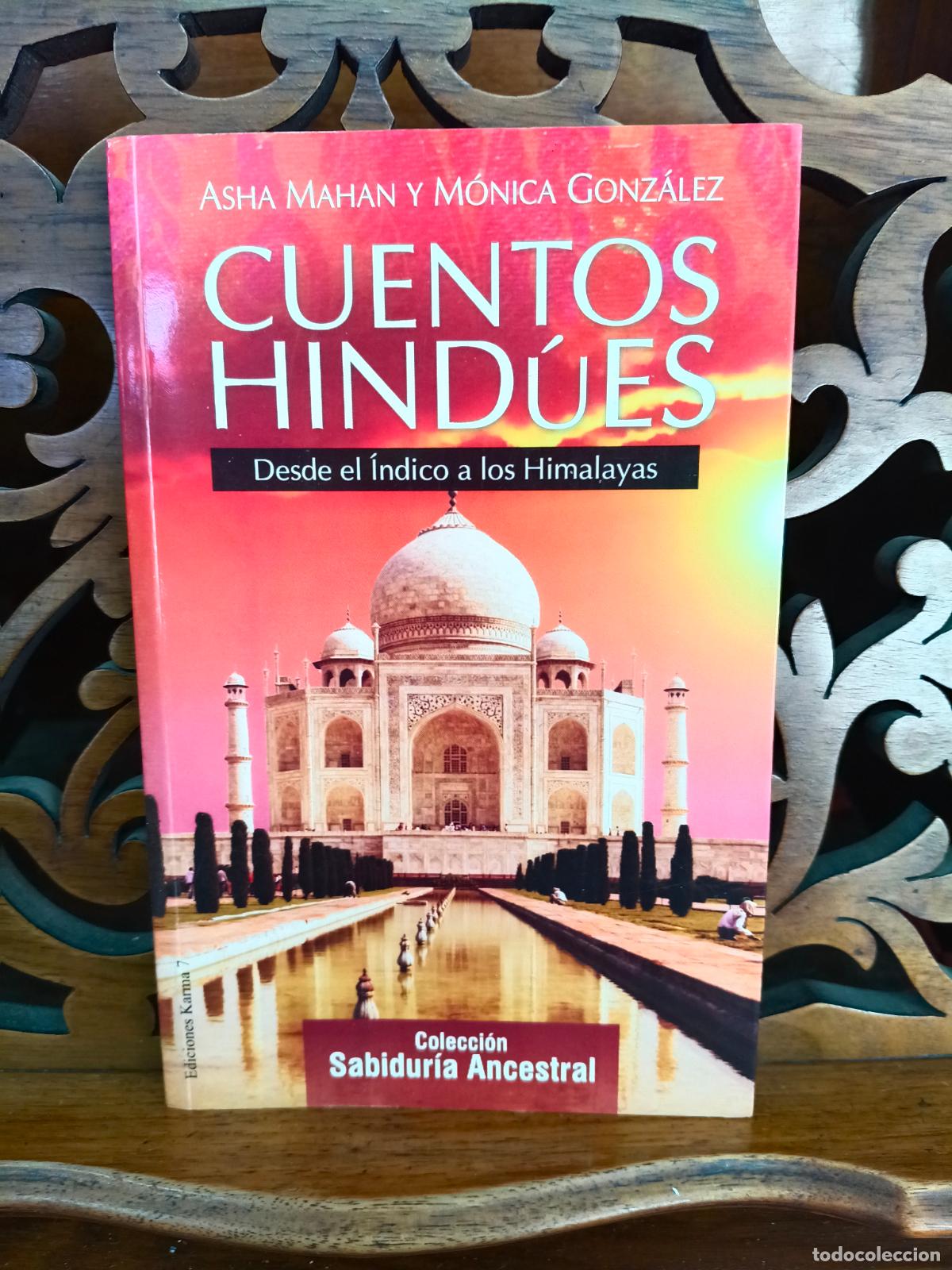 Libros: CUENTOS HINDUES, ASHA MAHAN / MONICA GONZALEZ. DESDE EL INDICO A LOS HIMALAYAS. KARMA 7 2011 1&ordf; EDIC