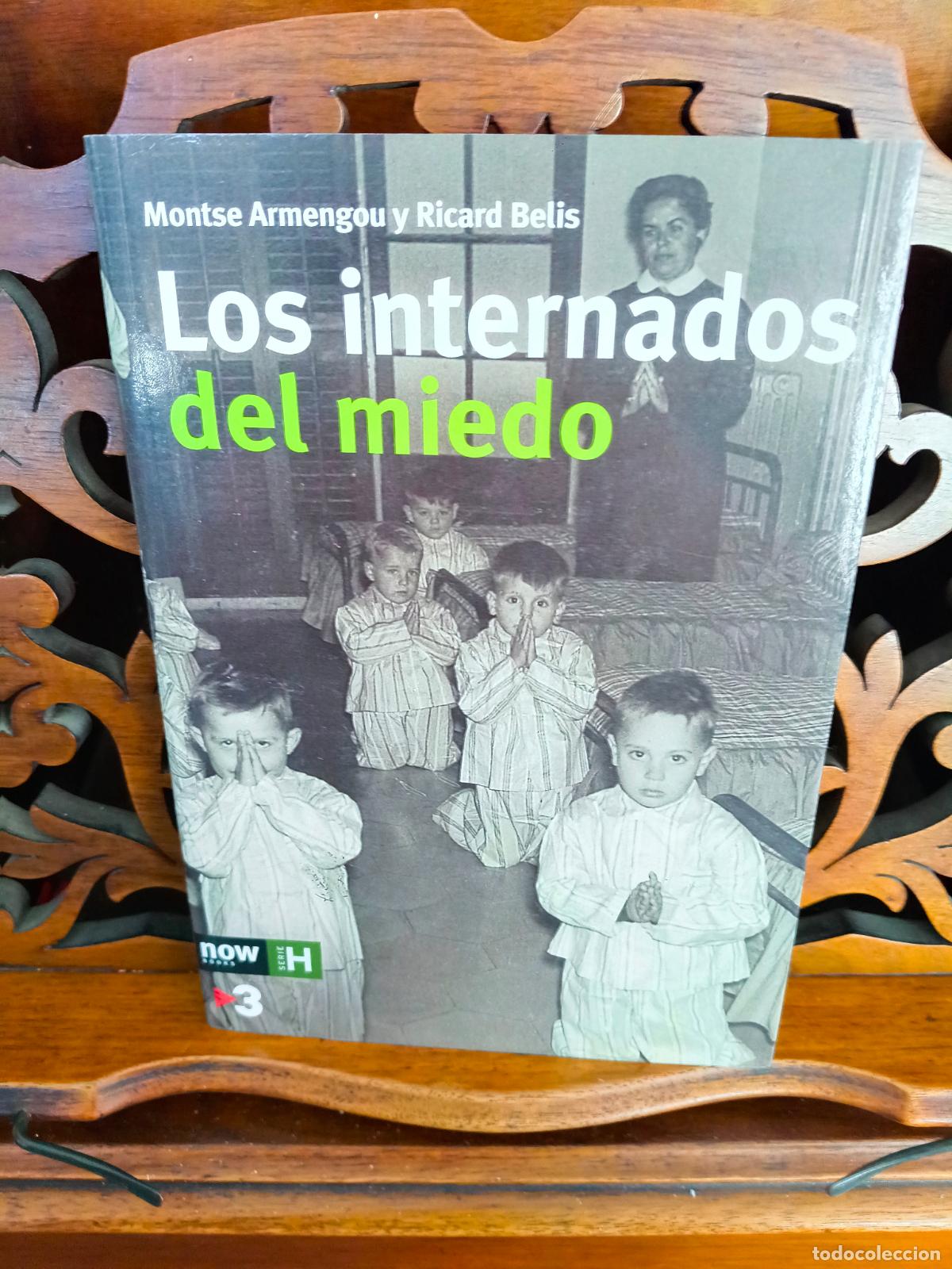 Libros: LOS INTERNADOS DEL MIEDO, MONTSE ARMENGOU / RICARD BELIS. ARA 2016 1&ordf; EDICION