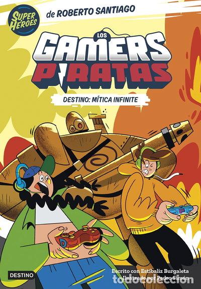 Libros: Los Gamers Piratas 1. Destino: M&iacute;tica Infinite- 9788408260226
