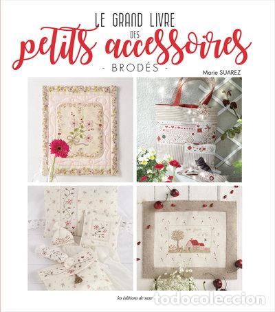 Libros: Le grand livre des petits accessoires brod&eacute;s- 9782756535456