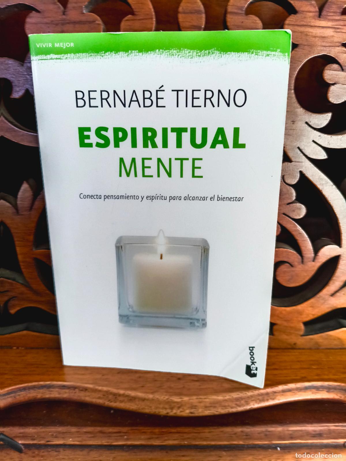 Libros: ESPIRITUAL MENTE, BERNAB&Eacute; TIERNO. BOOKET 2011