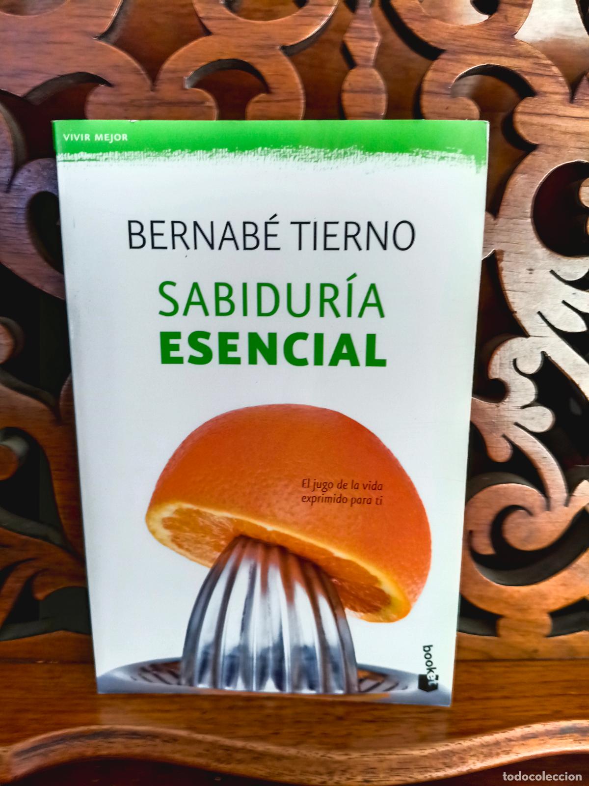 Libros: SABIDURIA ESENCIAL, BERNAB&Eacute; TIERNO. BOOKET 2011. IMPECABLE