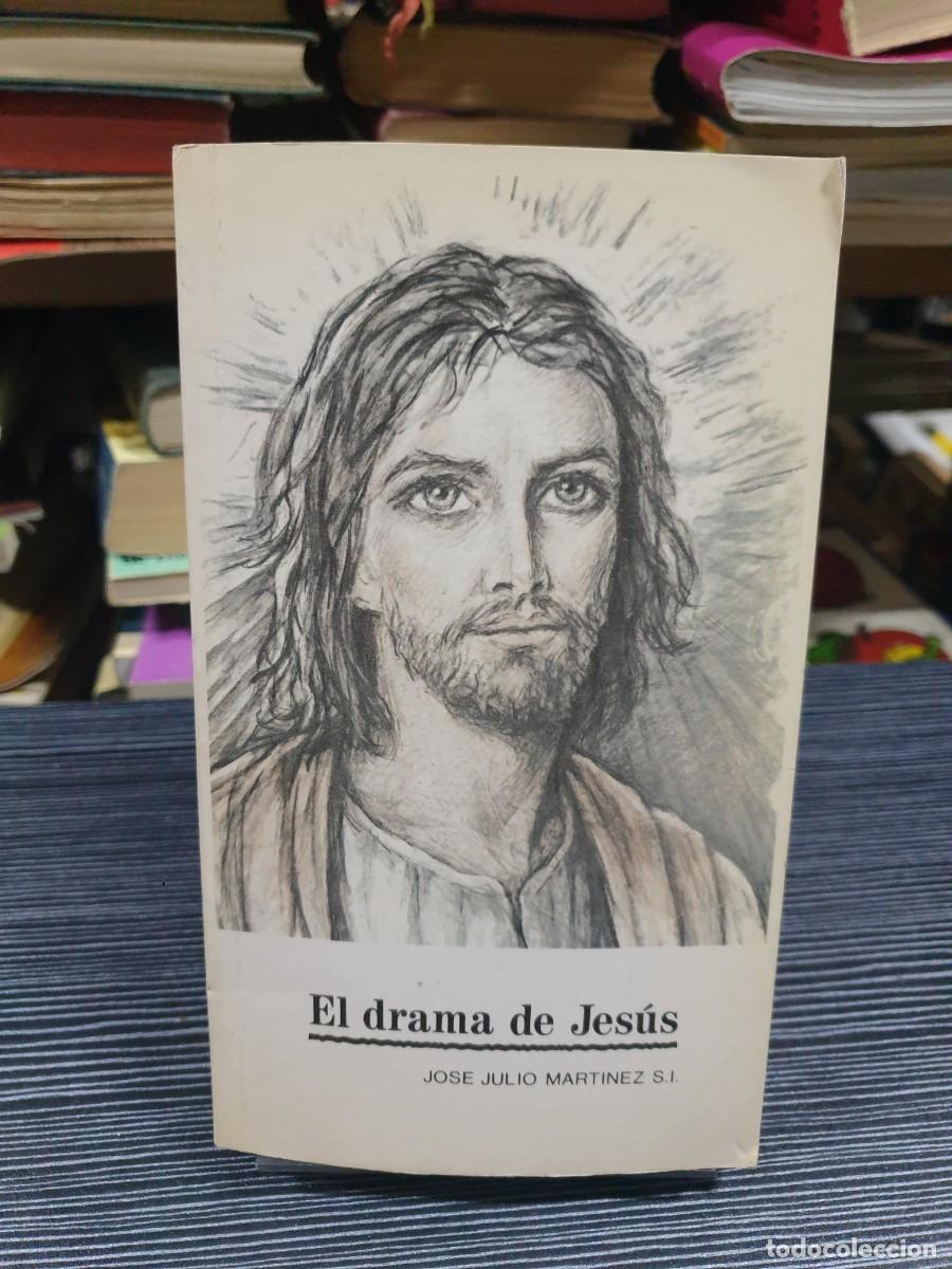 Libros: El drama de Jes&uacute;s Jos&eacute; Julio Mart&iacute;nez S.I.