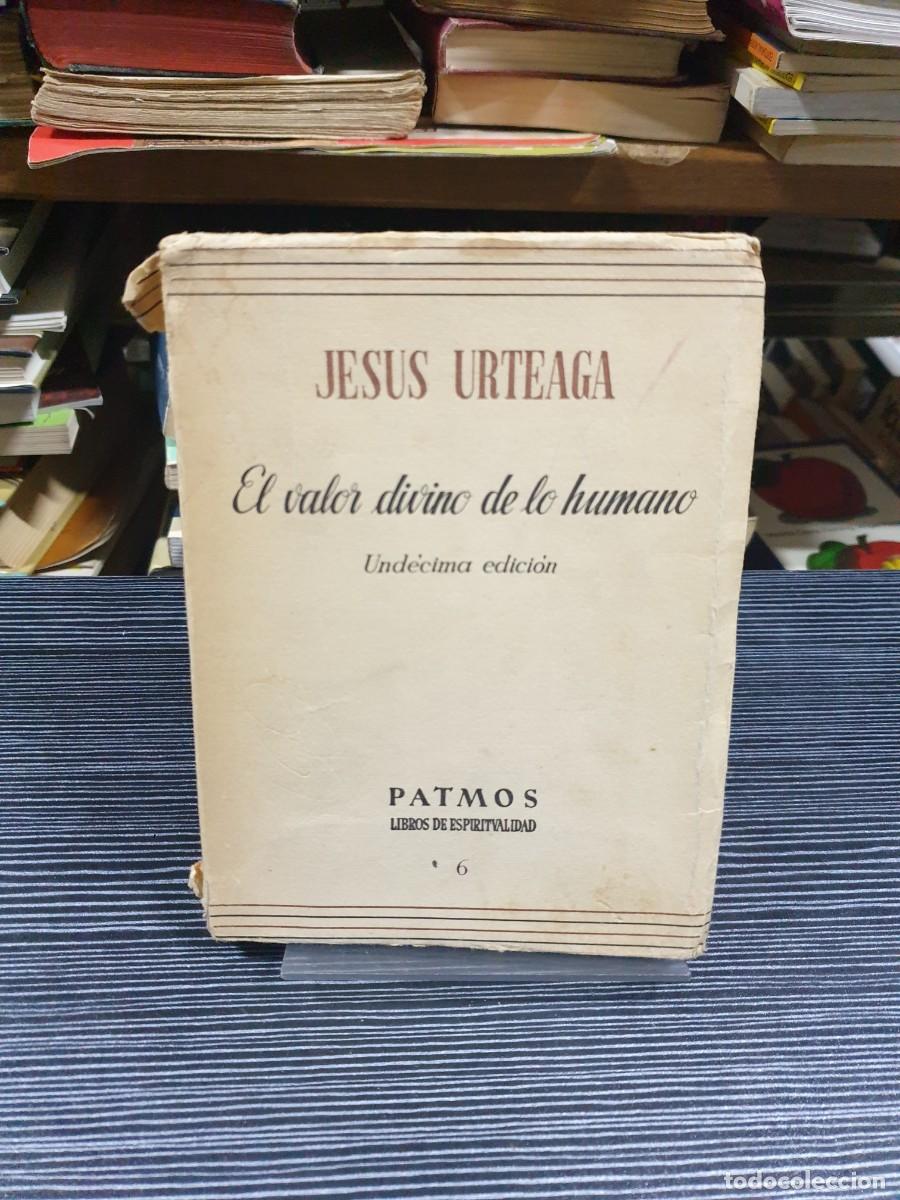 Libros: El valor divino de lo humano Jes&uacute;s Urteaga - Foto 1