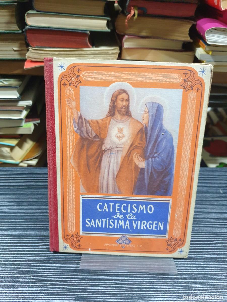 Libros: Catecismo de la Sant&iacute;sima Virgen Editorial Luis Vives S.A. - Foto 1