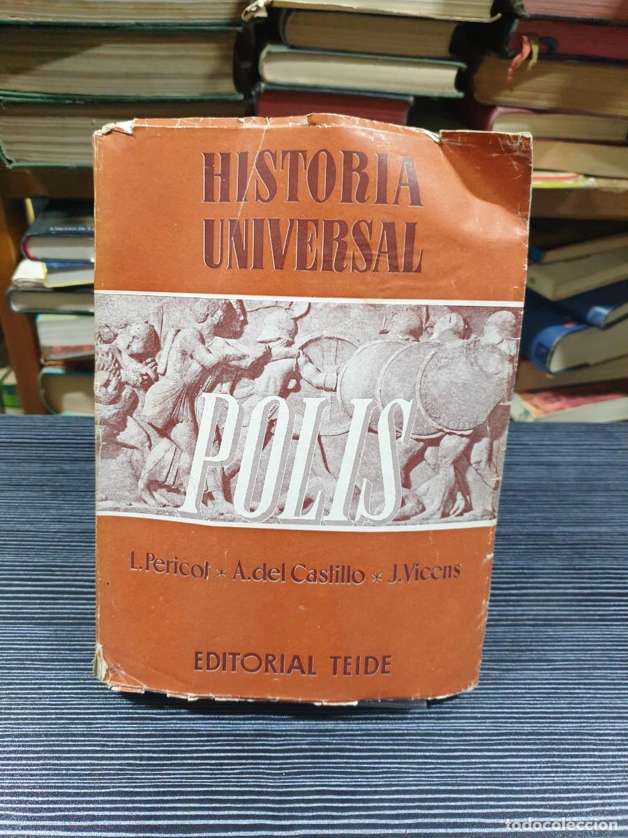 Libros: Historia Universal: POLIS L. Pericot, A. del Castillo, J. Vicens Editorial Teide