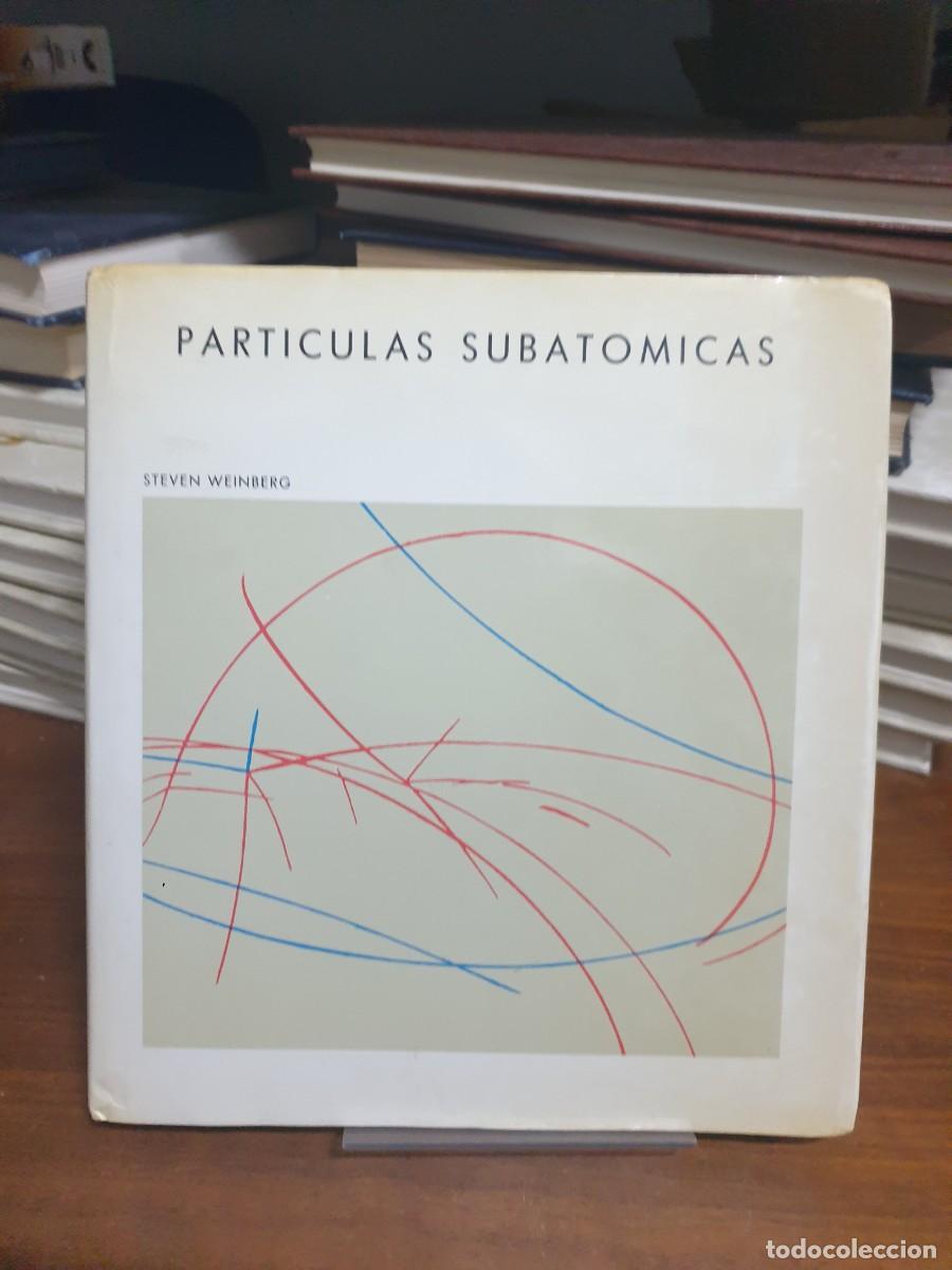 Libros: Part&iacute;culas Subat&oacute;micas Steven Weinberg - Foto 1