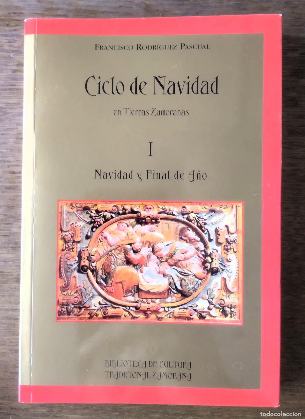 Libros: Francisco Rodriguez Pascual, Ciclo de Navidad en tierras zamoranas, I, Navidad y final de a&ntilde;o,