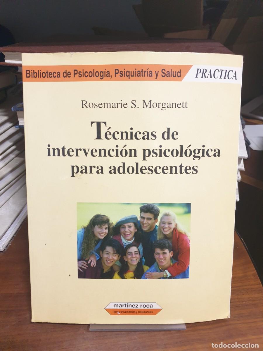 Libros: T&eacute;cnicas de intervenci&oacute;n psicol&oacute;gica para adolescentes Rosemarie S. Morganett / Ed. Mart&iacute;nez Roca