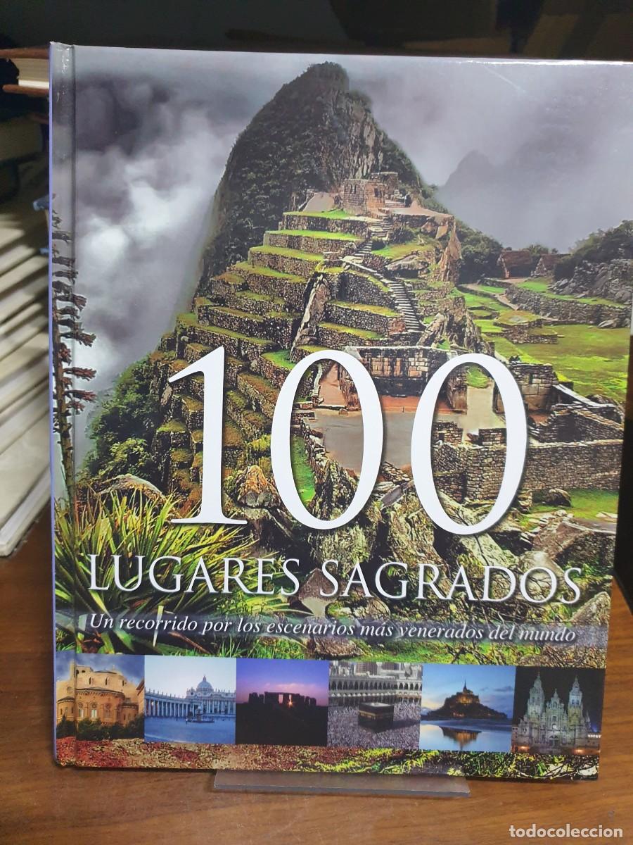 Libros: 100 Lugares Sagrados: Un recorrido por los escenarios m&aacute;s venerados del mundo