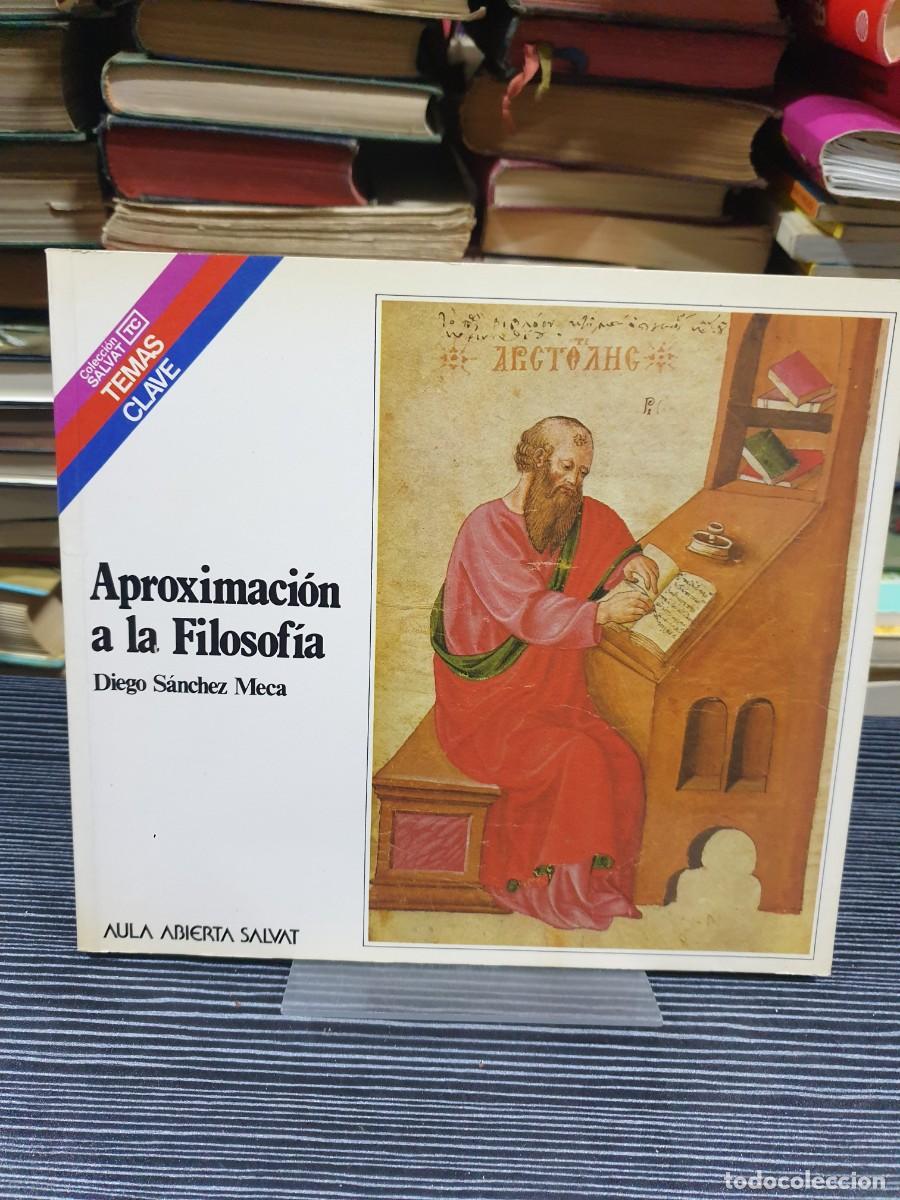 Libros: Aproximaci&oacute;n a la Filosof&iacute;a Diego S&aacute;nchez Meca / Aula Abierta Salvat