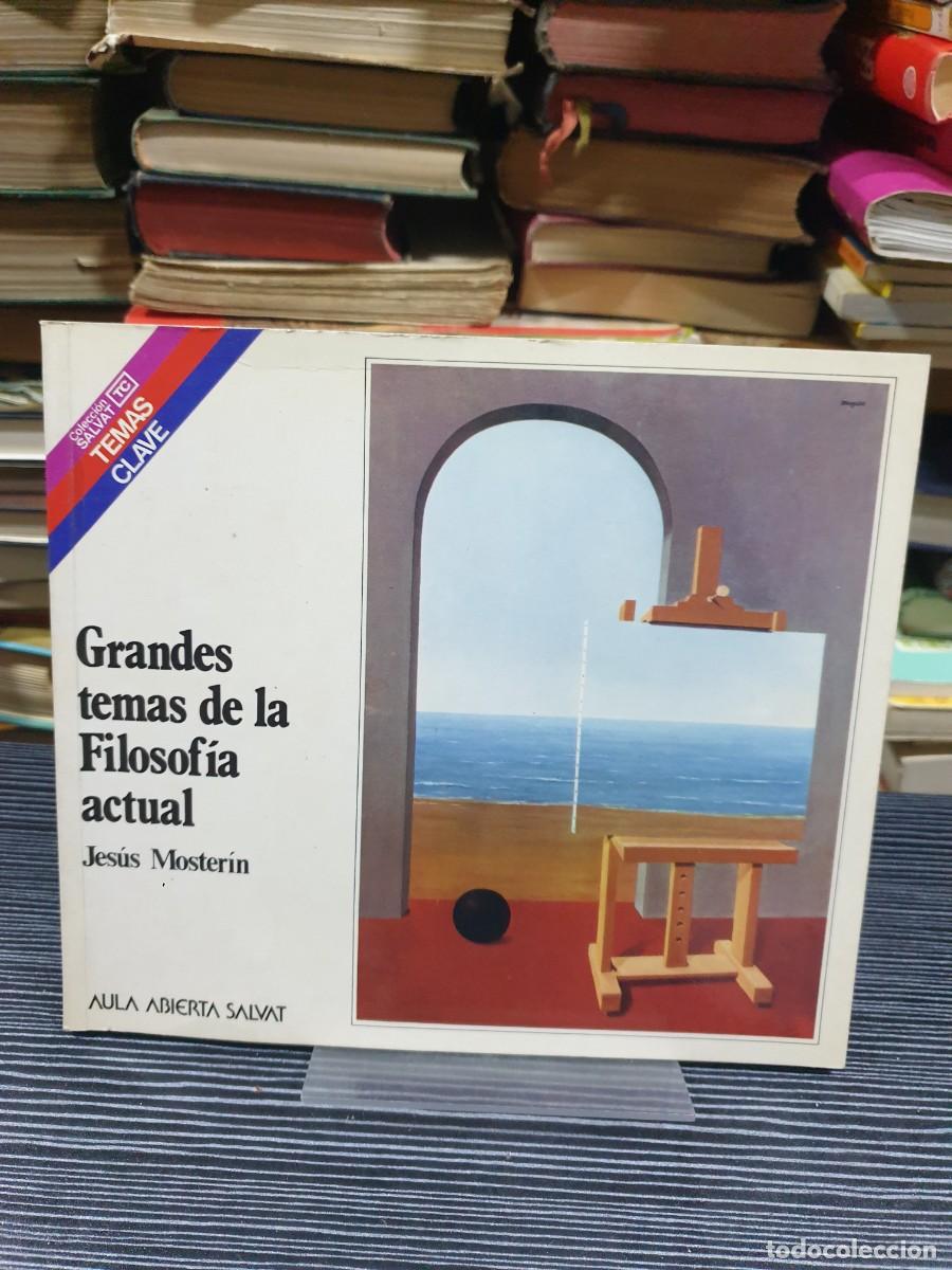 Libros: Grandes temas de la Filosof&iacute;a actual Jes&uacute;s Moster&iacute;n / Aula Abierta Salvat
