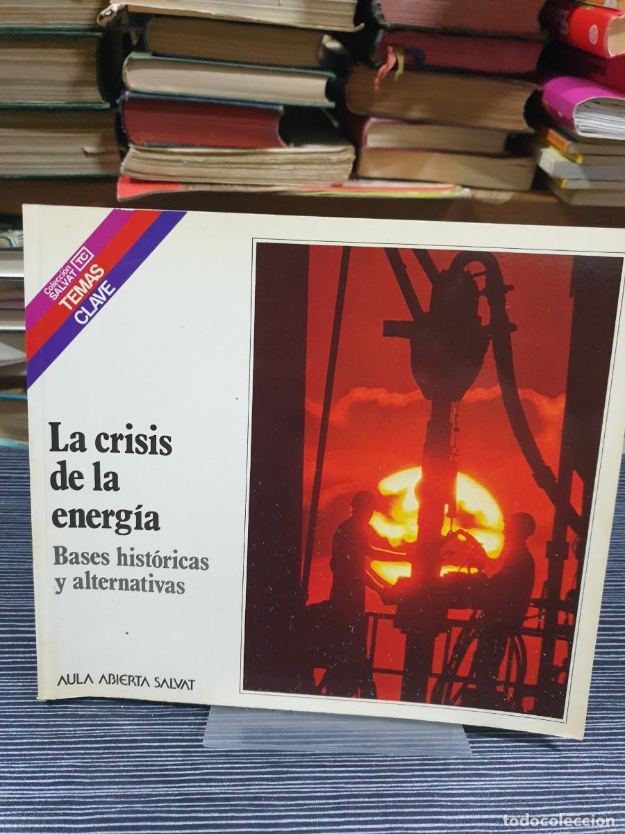 Libros: La crisis de la energ&iacute;a: Bases hist&oacute;ricas y alternativas Aula Abierta Salvat (Temas Clave)