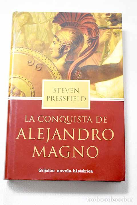 Libros: La conquista de Alejandro Magno.- Pressfield, Steven