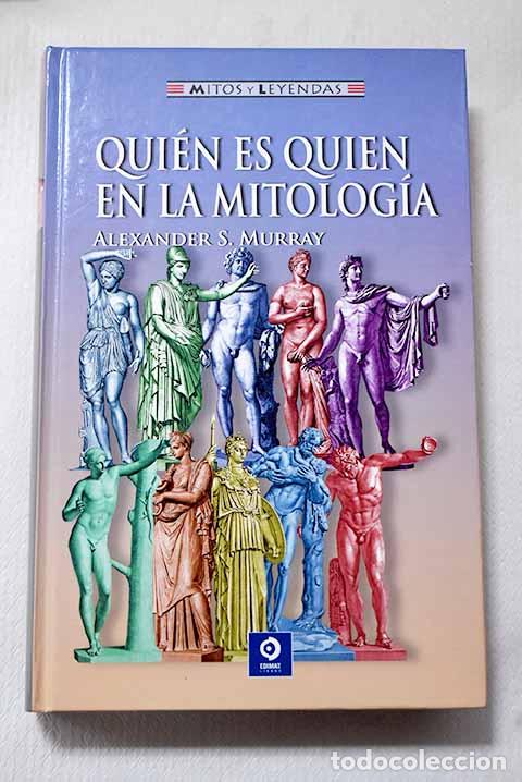 Libros: Qui&eacute;n es qui&eacute;n en la mitolog&iacute;a.- Murray, A. S.