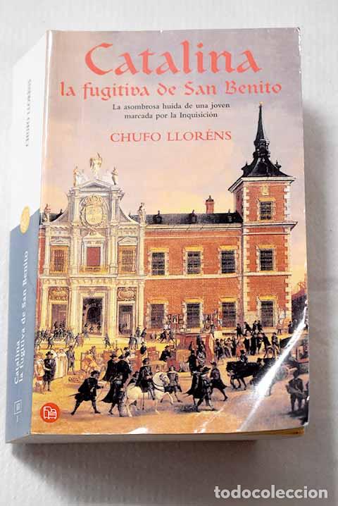 Libros: Catalina, la fugitiva de San Benito.- Llor&eacute;ns, Chufo