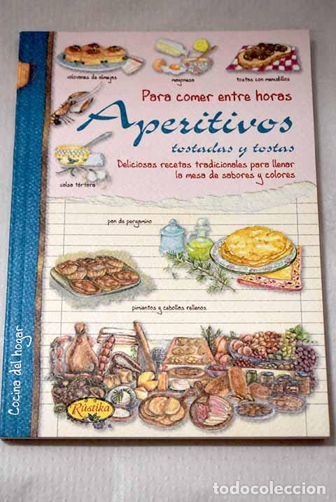 Libros: Aperitivos, tostadas y tostas para picar entre horas.- Zanoncelli, Anastasia